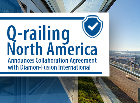 Q-railing – North America Announces Collaboration Agreement with Diamon-Fusion International